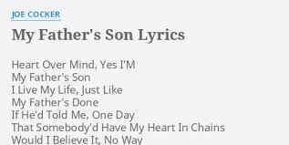 Maybe you would like to learn more about one of these? My Father S Son Lyrics By Joe C Er Heart Over Mind Yes