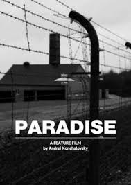 смотреть фильм рай кончаловского онлайн бесплатно в хорошем качестве Raj 2016 Smotret Film Onlajn Besplatno V Horoshem Kachestve