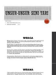 Raga atau wiraga dimana sebuah seni tari memang diwajibkan untuk menonjolkan gerakan badan dalam posisi. Unsur Unsur Seni Tari Pptx