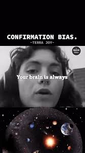 Confirmation Bias Terra Joy