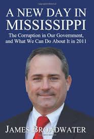 A New Day in Mississippi: The Corruption in Our Government, and What We Can  Do about It in 2011 : Broadwater, James: Amazon.sg: Books