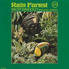 Walter wanderley was a brazilian organist and pianist, best known for his lounge and bossa nova music and for his instrumental version of th. Rain Forest Walter Wanderley Album Wikipedia