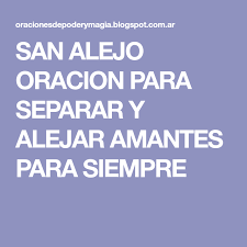 San Alejo Oracion Para Separar Y Alejar Amantes Para Siempre Oraciones Rezos Oraciones Poderosas