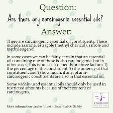 Carcinogenic Essential Oils Tisserand Institute