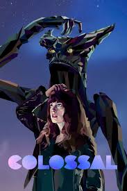 Colossal (2016) directed by Nacho Vigalondo • Reviews, film + cast •  Letterboxd