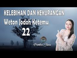 Check spelling or type a new query. Kekurangan Dan Kelebihan Weton Jodoh Ketemu 22 Menurut Primbon Jawa Youtube