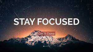 Focus Quotes Stay Focused Get It Done Done Quotes Focus Quotes Getting Things Done
