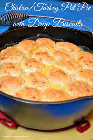 Chicken Pot Pie With Biscuits Is Savory And The Ultimate Comfort Food Recipe Turkey Pot Pie Dutch Oven Chicken Oven Chicken Recipes