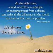 Nurture Kindness It S Always The Right Time Zitate Der Kleine Yogi Spruche