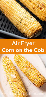 How to boil and cook corn on the cob: Easy Air Fryer Corn On The Cob Recipe Best Air Fried Corn