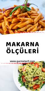 Makarna Olculeri 50 Gr 100 Gr 125 Gram Makarna Kac Bardak Kac Kasik Eder Gurme Tarif Makarna Meze Yemek