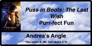 Andrea's Angle | “Puss in Boots: The Last Wish” – Purr-fect Fun | TG Geeks