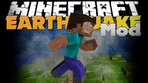 They can occur naturally or you can spawn . Minecraft Mod Earthquake Mod Natural Disasters
