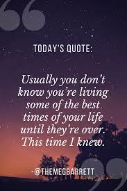 Best Time Of Your Life Quote Quotesdeep Good Times Quotes Chicago Quotes Today Quotes