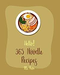 Digital recipe books for ipad or android tablet. Hello 365 Noodle Recipes Best Noodle Cookbook Ever For Beginners Japanese Noodle Cookbook Homemade Pasta Cookbook Instant Ramen Cookbook Asian Salad Cookbook Egg Roll Cookbook Book 1 Kindle Edition By Pasta