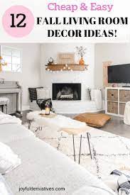 12 Cheap Easy Fall Living Room Decor Ideas Fall Living Room Fall Living Room Decor Living Room Decor On A Budget