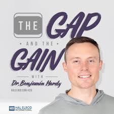 The GAP and the GAIN with Dr. Benjamin Hardy