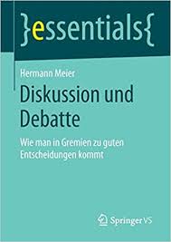 Discuss things you are creating or exploring outside of scratch, like art, music, programming languages, or crafts. Diskussion Und Debatte Wie Man In Gremien Zu Guten Entscheidungen Kommt Essentials Meier Hermann Amazon De Bucher