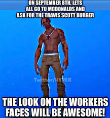 See more 'fortnite burger' images on know your meme! The Travis Scott Meal Is The Culinary Equivalent Of Going Sicko Mode On Your Taste Buds And Digestive System Grandma Sophia S Cookies
