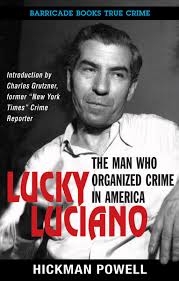 Lucky Luciano The Man Who Organized Crime In America Ebook Organized Crime Mafia Crime Crime Family