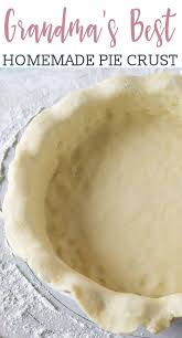 Grandmas Pie Crust Recipe Homemade Pie Crust Recipe Best Pie Crust Recipe Pie Crust Recipe Easy