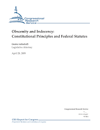 Obscenity And Indecency Constitutional Principles And Federal Statutes Everycrsreport Com