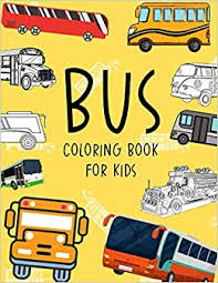 Discover our coloring pages and drawings for coloring pages is a excellent vehicle for self expression as children make color decisions and develop the boundaries of our online free printable. Bus Coloring Book For Kids Fun Modern And Old Buses Colouring Books For Toddlers Preschoolers Gifts For Boys Girl Storgett Caroline 9798564560856 Amazon Com Books
