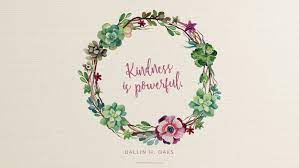 One of the most difficult things to give away is kindness; Daily Quote Kindness Is Powerful Latter Day Saints Channel