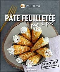 On peut en préparer plusieurs la fois. Pate Feuilletee Pas A Pas French Edition Ptitchef Com 9782817705811 Amazon Com Books