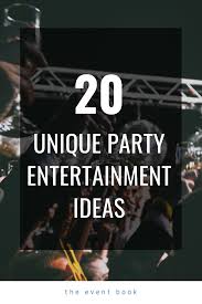 Parties are usually about chatting and socializing, which could be boring! 20 Unique Party Entertainment Ideas Dinner Party Themes Dinner Party Entertainment Dinner Party Activities