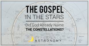 The Gospel In The Stars Did God Already Name The