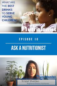 Ask A Nutritionist What Are The Best Drinks To Serve Young Children In 2020 Fun Drinks Nutrition Science Drinks