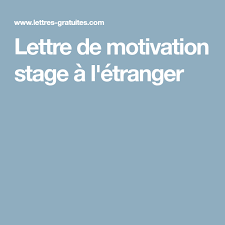 Lettre De Motivation Stage A L Etranger Lettre De Motivation Lettre De Motivation Stage Exemple De Lettre De Motivation