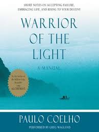 Warrior Of The Light By Paulo Coelho Overdrive Ebooks Audiobooks And Videos For Libraries And Schools