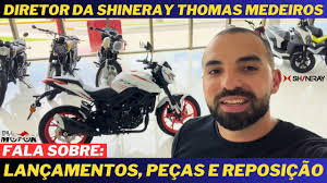 Thomas Medeiros diretor da SHINERAY fala sobre lançamentos, peças e  reposição, vídeo imperdível.