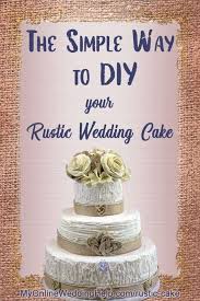 I f you're on the prowl for brilliant wedding cake ideas, i've got you covered. How To Diy Rustic Wedding Cake Decorating 3 Simple Techniques My Online Wedding Help Wedding Planning Tips Tools