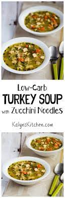 Low Carb Turkey Soup With Zucchini Noodles Healthy Recipes Delicious Soup Low Carb Meals Easy