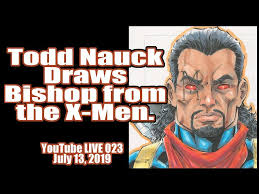 Todd Nauck Live Art Broadcast 023: Bishop from the X-Men