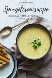 Ein Klassiker Von Dem Man Im Fruhling Nie Genug Haben Kann Die Spargelcremesuppe Wir Zeigen Dir Wie Dir Dieses Beliebte Spargelcremesuppe Rezepte Spargel