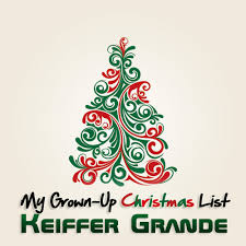 We did not find results for: Stream Keiffer Grande My Grown Up Christmas List Cover By Keiffer Grande Listen Online For Free On Soundcloud