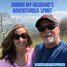 Karen 'Girl' FridayJoining My Husband's Adventurous Spirit