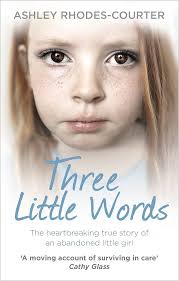 Amazon.com: Three Little Words: The heartbreaking true story of an  abandoned little girl eBook : Rhodes-Courter, Ashley: Kindle Store
