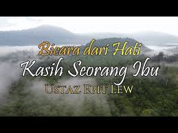 Walaupun ia mempunyai seorang anak. Kasih Seorang Ibu Membawa Ke Syurga Ustaz Ebit Lew Youtube