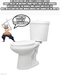 My preferred big man toilet seat is this bariatric heavy duty 1200 pound weight capacity toilet seat. Image Tagged In Memes Inosuke Toilet Definition Imgflip