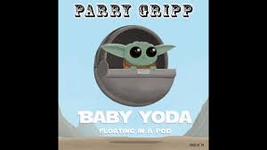 Baby Yoda Floating In A Pod Parry Gripp Artwork By Nathan Mazur Youtube