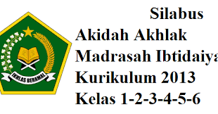 (5) program semester (promes) (6) program tahunan (prota) (7) kkm kriteria ketuntasan minimal. Download Silabus Akidah Akhlak Madrasah Ibtodaiyah Kelas 1 2 3 4 5 6 Mayfile