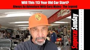 Will This 113 Year Old Car Start? Wait For it! Gary Wales is a Legend!