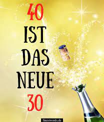 40 Spruche Zum 40 Geburtstag Nett Lustig Herzlich 2021