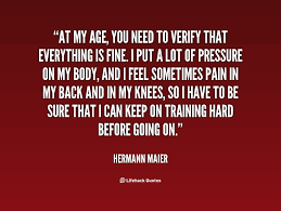 Maybe you would like to learn more about one of these? Hermann Maier Quotes Quotesgram