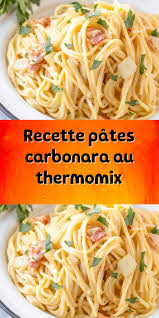 Recette Pates Carbonara Au Thermomix En 2020 Recette Pate Carbonara Recettes De Cuisine Recette